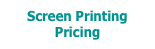 Screen Printing Pricing