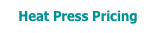 Heat Press Pricing